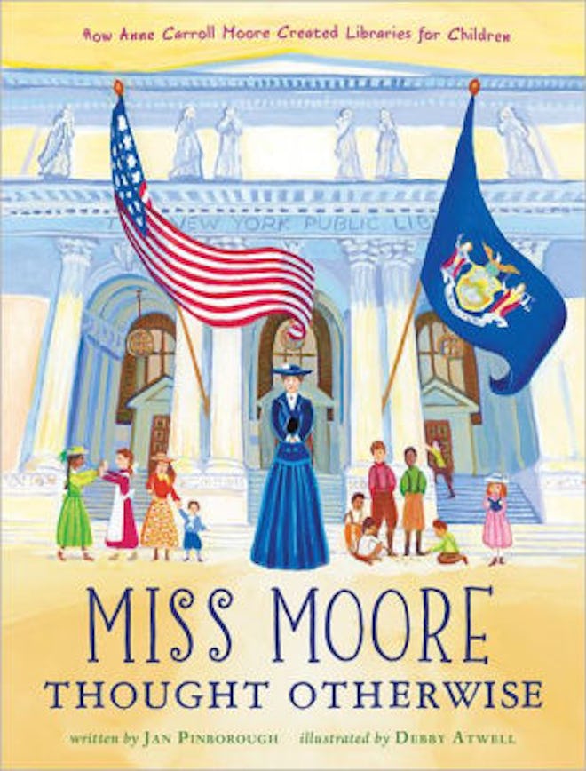 ‘Miss Moore Thought Otherwise: How Anne Carroll Moore Created Libraries for Children’ by Jan Pinboro...