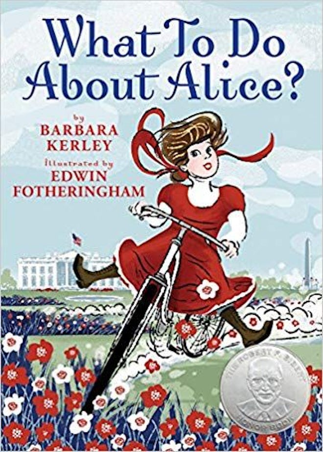 'What to Do About Alice?: How Alice Roosevelt Broke the Rules, Charmed the World, and Drove Her Fath...
