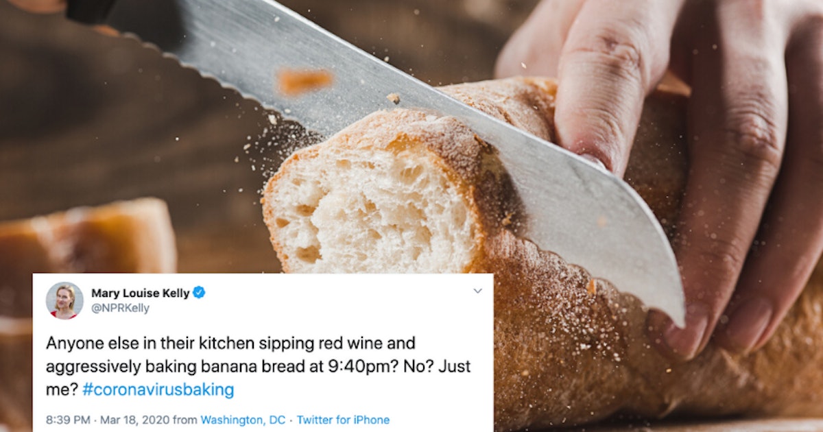 23 Tweets About Making Bread During Quarantine That Will Make You