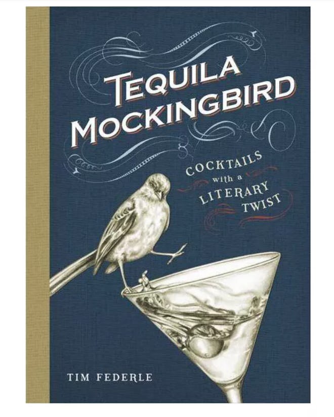 Tequila Mockingbird : Cocktails with a Literary Twist
