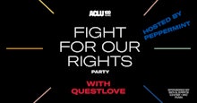A black poster for the ACLU 'Fight For Our RIghts Party' with Questlove