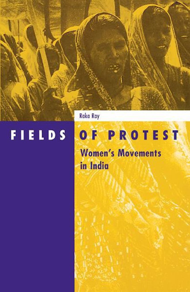 'Fields Of Protest: Women's Movement in India' by Raka Ray