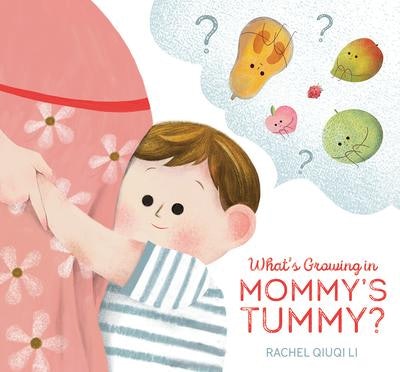 What's Growing In Mommy's Tummy? by Rachel Qiuqili