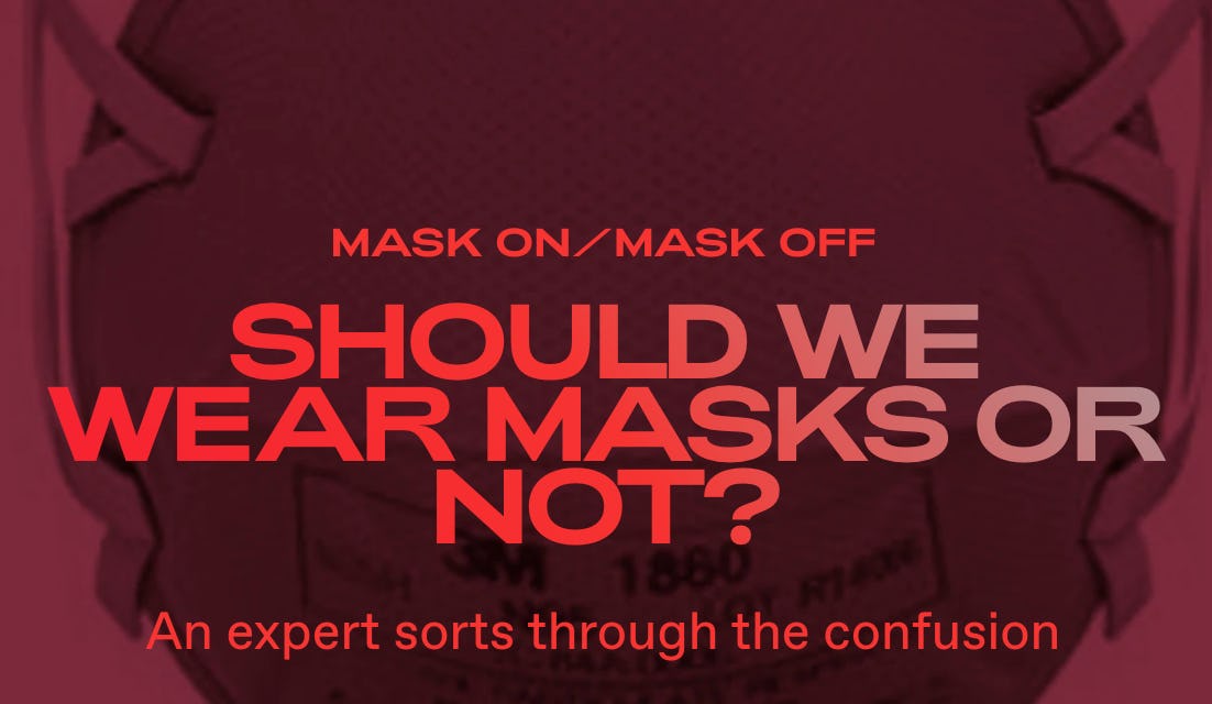 Should we wear masks or not? An expert sorts through the confusion