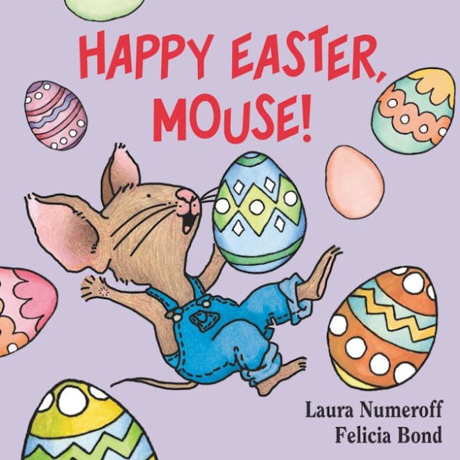 "Happy Easter, Mouse!" by Laura Numeroff