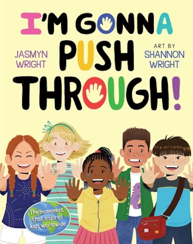 I'm Gonna Push Through by Jasmin Wright and Shannon Wright