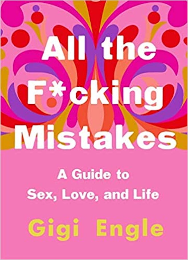 'All the F*cking Mistakes' by Gigi Engle