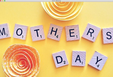 Mother's Day Zoom backgrounds will help you celebrate from afar.