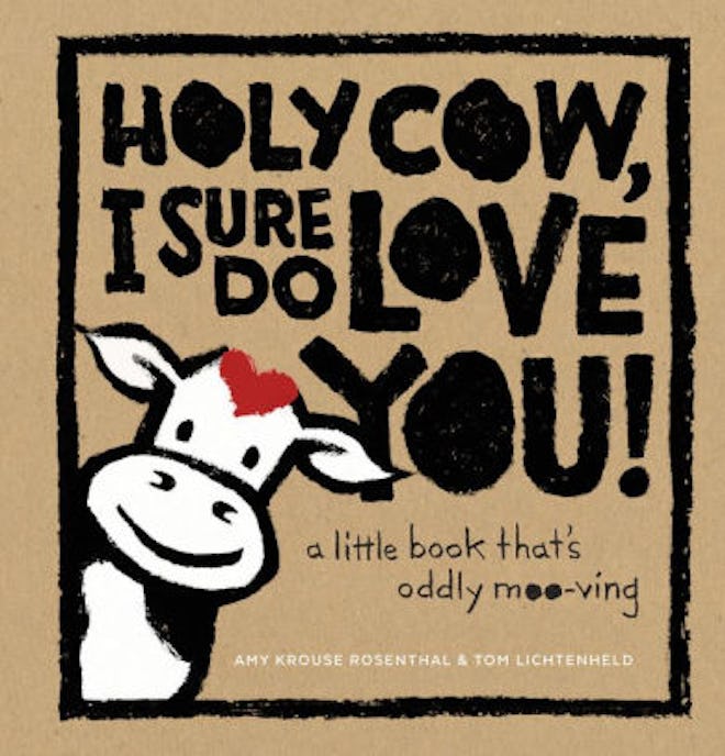 Holy Cow, I Sure Do Love You