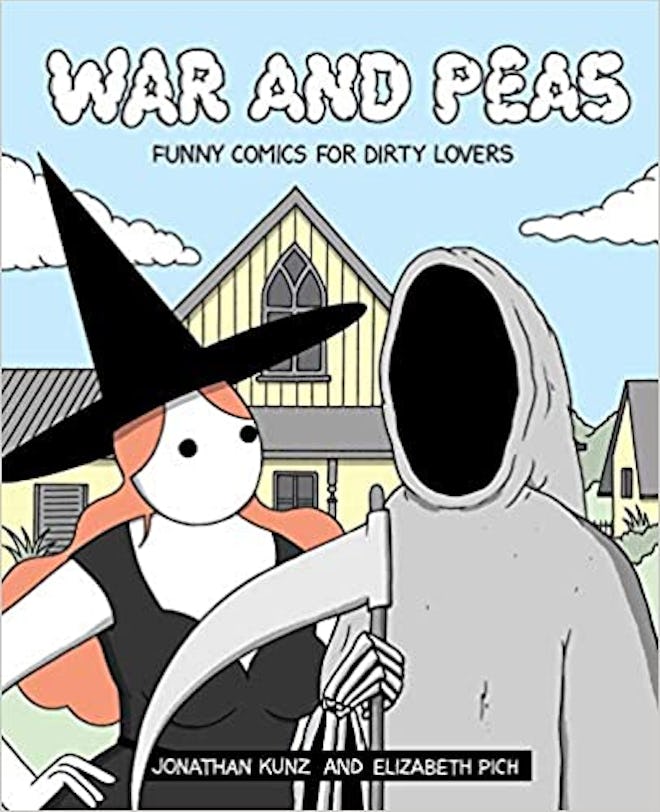War and Peas Funny Comis for Dirty Lovers by J onathan Kunz and Elizabeth Pich