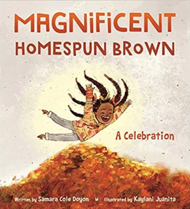 'Magnificent Homespun Brown: A Celebration' by Samara Cole Doyon, illustrated by Kayla Juanita