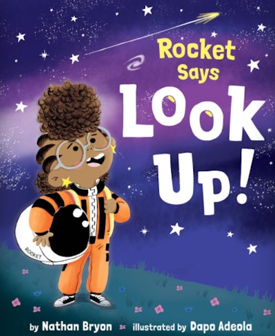 'Rocket Says Look Up!' by Nathan Bryon, illustrated by Dapa Adeola