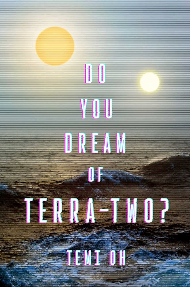 'Do You Dream of Terra-Two?' by Temi Oh