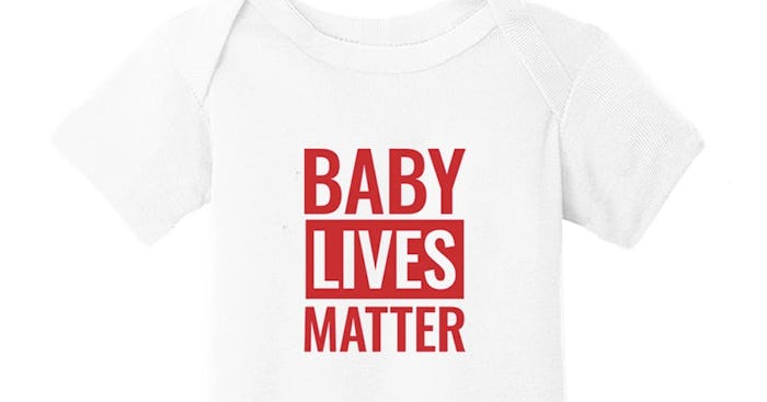 The Trump campaign is selling "Baby Lives Matter" onesies.