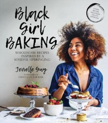 'Black Girl Baking: Wholesome Recipes Inspired by a Soulful Upbringing' by Jerrelle Guy