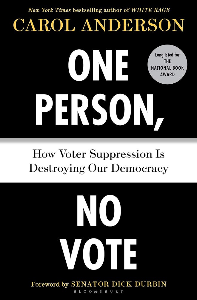 'One Person, No Vote: How Voter Suppression Is Destroying Our Democracy' by Carol Anderson