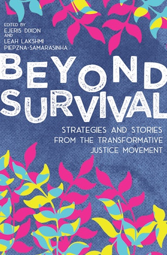 'Beyond Survival: Strategies and Stories from the Transformative Justice Movement,' edited by Ejeris...