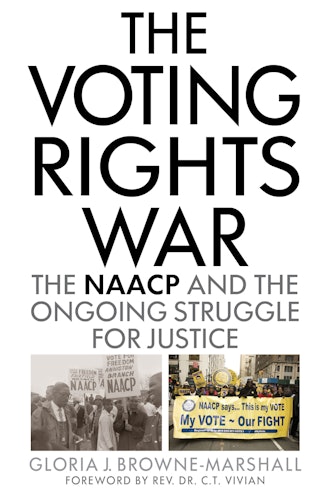 'The Voting Rights War: The NAACP and the Ongoing Struggle for Justice' by Gloria J. Browne-Marshall