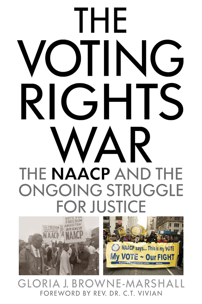 'The Voting Rights War: The NAACP and the Ongoing Struggle for Justice' by Gloria J. Browne-Marshall