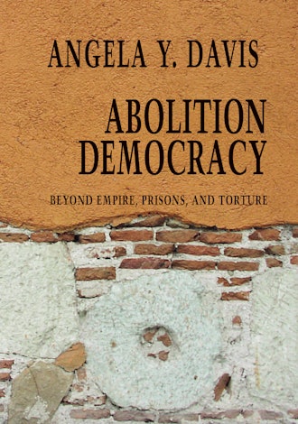 'Abolition Democracy: Beyond Empire, Prisons, and Torture' by Angela Y. Davis