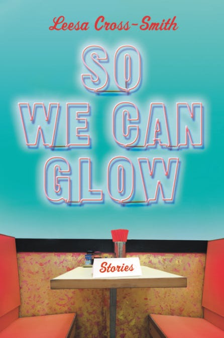 'So We Can Glow' — Leesa Cross-Smith