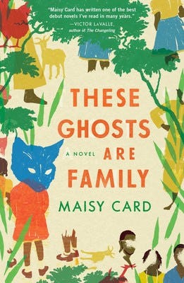 'These Ghosts Are Family' — Maisy Card
