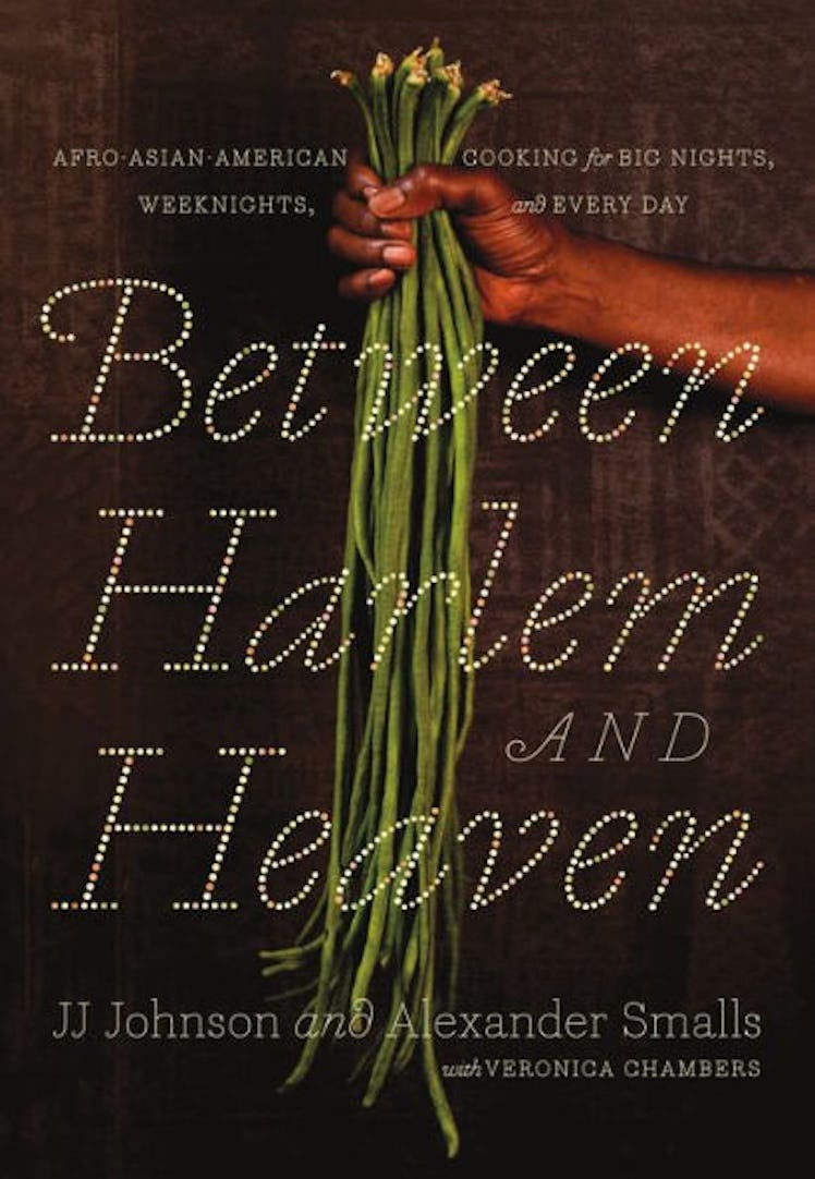 'Between Harlem and Heaven: Afro-Asian-American Cooking for Big Nights, Weeknights, and Every Day' b...