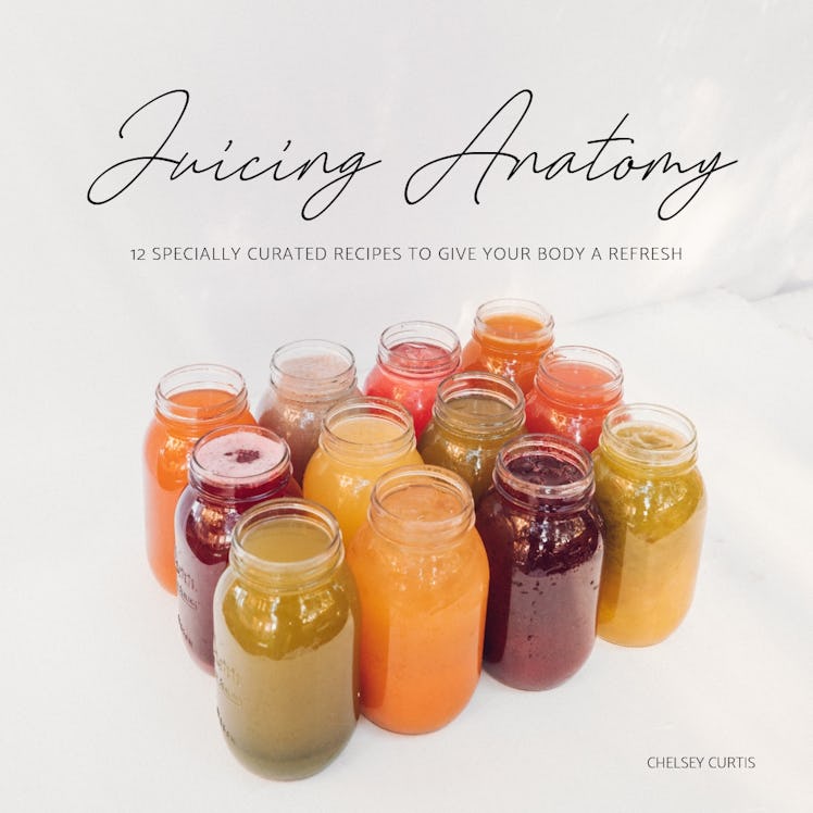 'Juicing Anatomy: 12 Specially Curated Recipes To Give Your Body A Refresh' by Chelsey Jade Curtis