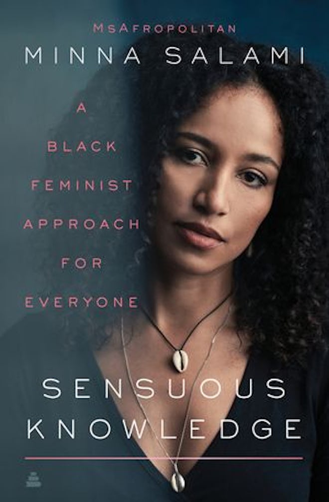 'Sensuous Knowledge: A Black Feminist Approach for Everyone' by Minna Salami 