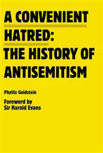 'Convenient Hatred: The History of Anti-Semitism' by Phyllis Goldstein