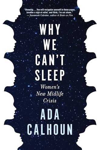 'Why We Can't Sleep: Women's New Midlife Crisis' by Ada Calhoun
