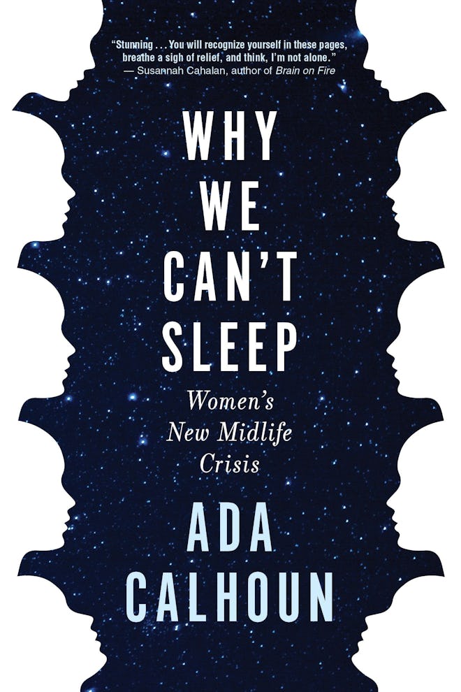 'Why We Can't Sleep: Women's New Midlife Crisis' by Ada Calhoun