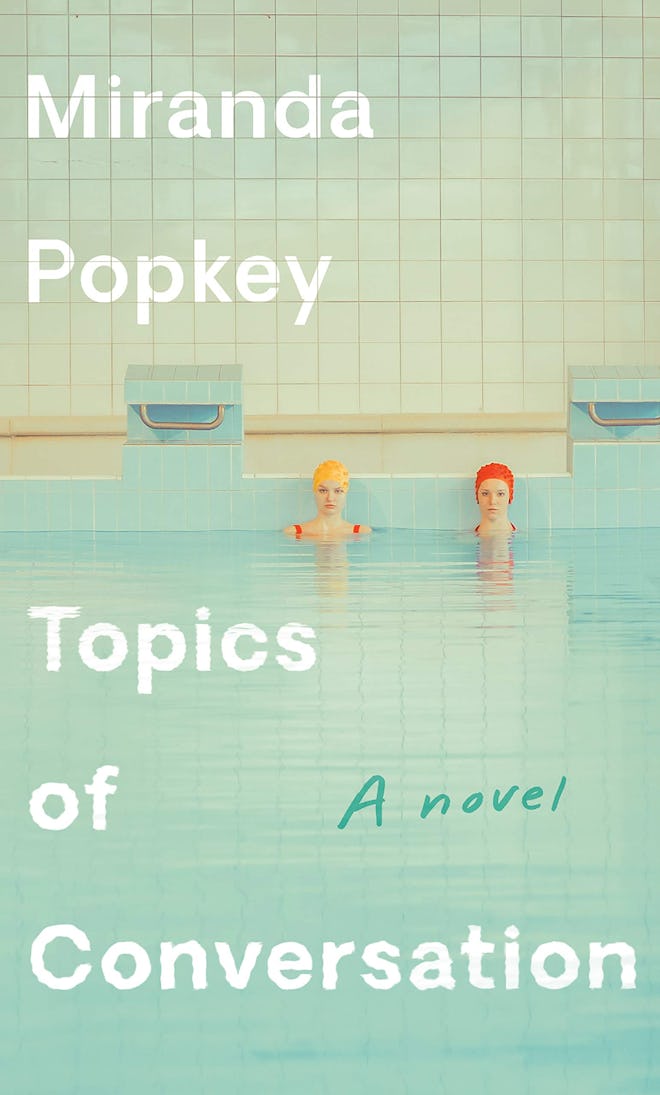 'Topics of Conversation' by Miranda Popkey