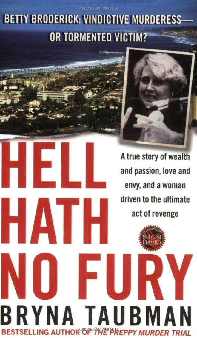 Hell Hath No Fury: A True Story of Wealth and Passion, Love and Envy, and a Woman Driven to the Ulti...