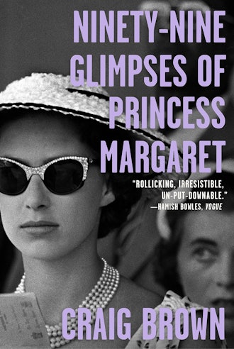 'Ninety-Nine Glimpses of Princess Margaret' by Craig Brown