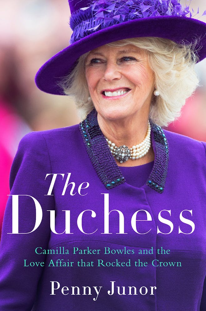 'The Duchess: Camilla Parker Bowles and the Love Affair That Rocked the Crown' by Penny Junor