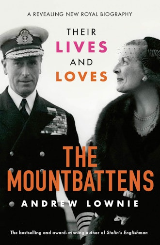 'The Mountbattens: Their Lives and Loves' by Andrew Lownie