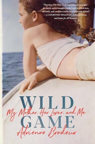 'Wild Game: My Mother, Her Lover, and Me' by Adrienne Brodeur