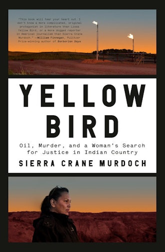 'Yellow Bird: Oil, Murder, and a Woman's Search for Justice in Indian Country' by Sierra Crane Murdo...