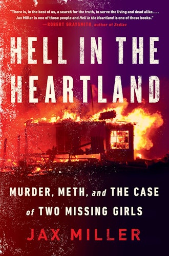 'Hell in the Heartland: Murder, Meth, and the Case of Two Missing Girls' by Jax Miller