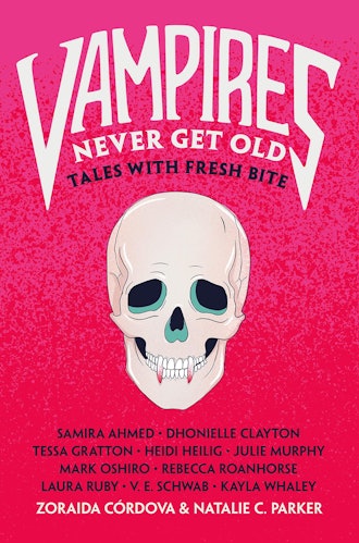 'Vampires Never Get Old: Tales with Fresh Bite,' edited by Zoraida Córdova and Natalie C. Parker