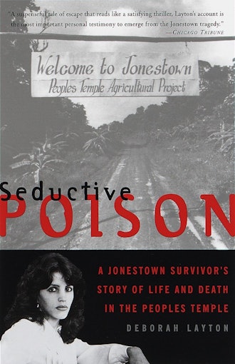 'Seductive Poison: A Jonestown Survivor's Story of Life and Death in the Peoples Temple' by Deborah ...