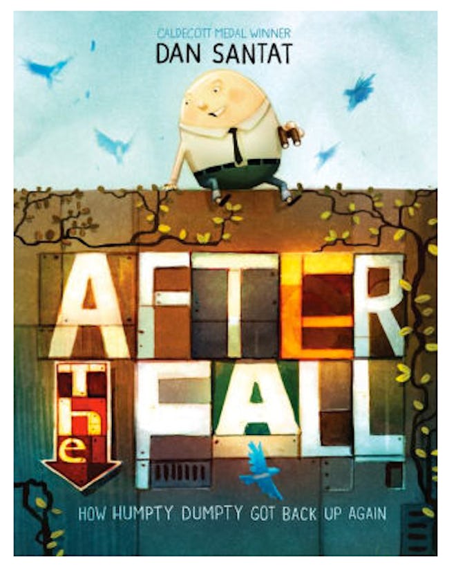 After The Fall (How Humpty Dumpty Got Back Up Again) – Dan Santat 