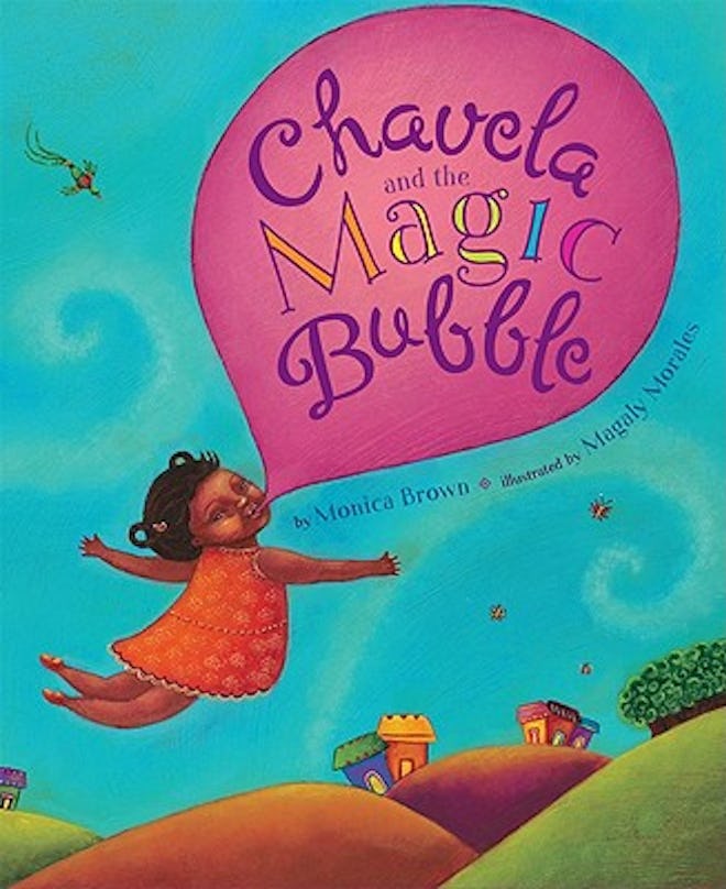 'Chavela and the Magic Bubble' by Monica Brown, illustrated by Magaly Morales