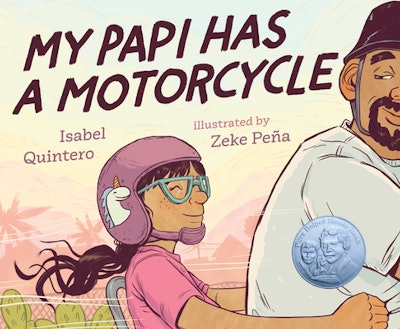 'My Papi Has A Motorcycle' by Isabel Quintero, illustrated by Zeke Peña