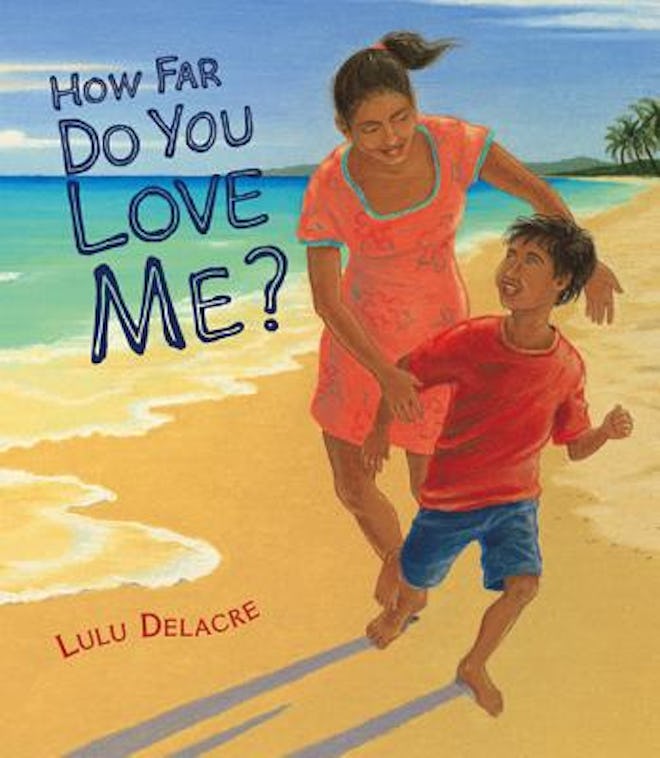 'How Far Do You Love Me?' written and illustrated by Lulu Delacre