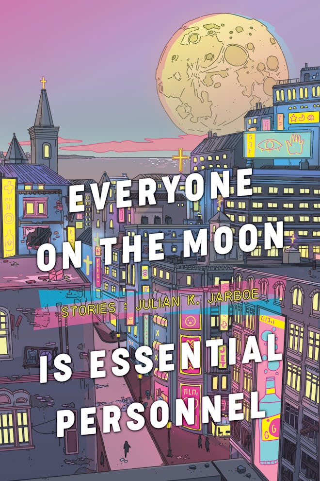 'Everyone on the Moon Is Essential Personnel' by Julian K. Jarboe