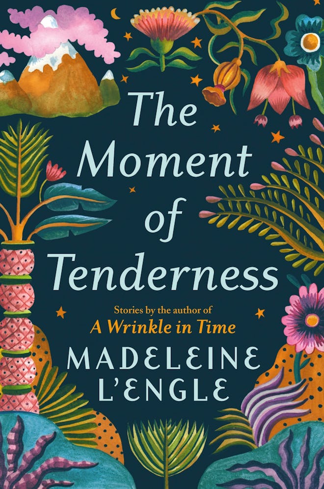 'The Moment of Tenderness' by Madeleine L'Engle