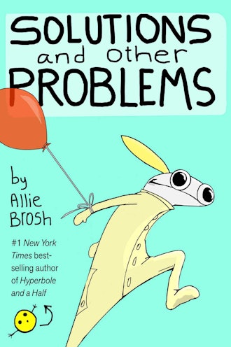 'Solutions and Other Problems' by Allie Brosh