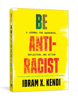 'Be Antiracist: A Journal for Awareness, Reflection, and Action' by Ibram X. Kendi